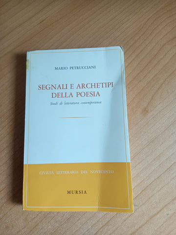 Segnali e archetipi della poesia. Studi di letteratura contemporanea | Mario Petrucciani