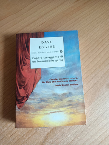L’opera struggente di un formidabile genio | Dave Eggers - Mondadori