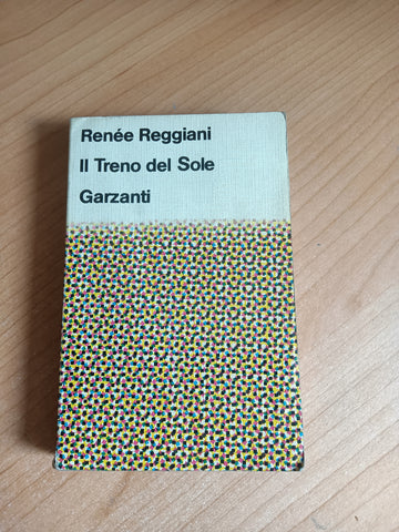 Il Treno del Sole | Renée Reggiani - Garzanti