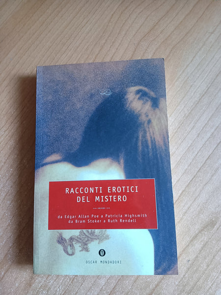 Racconti erotici del mistero | Esgar Allan Poe. Patricia Highsmith. Bram Stokert. Ruth Rendell - Mondadori