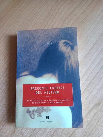 Racconti erotici del mistero | Esgar Allan Poe. Patricia Highsmith. Bram Stokert. Ruth Rendell - Mondadori