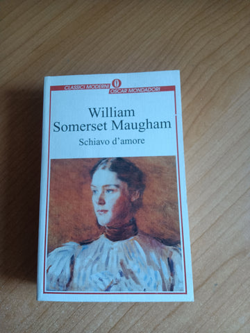 Schiavo d’amore | W. Somerset Maugham - Mondadori