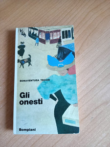 Gli onesti | Bonaventura Tecchi - Bompiani