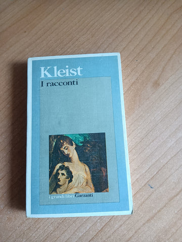 I racconti | Heinrich Von Kleist - Garzanti