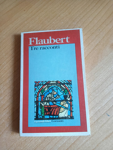 Tre racconti | Gustave Flaubert - Garzanti