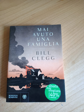 Mai avuto una famiglia | Bill Clegg - Bompiani