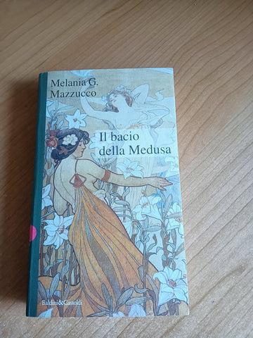 Il bacio della medusa | Melania G. Mazzucco