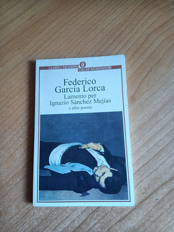 Lamento per Ignazio Sanchez Mejias e altre poesie | Federico Garcia Lorca - Mondadori