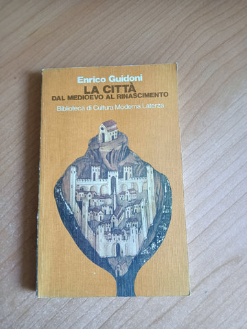 La città dal medioevo al rinascimento | Enrico Guidoni - Laterza