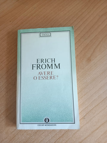 Avere o essere? | Erich Fromm - Mondadori