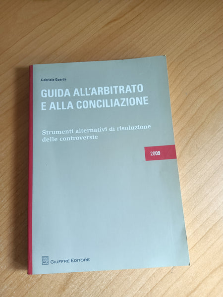 Guida all’arbitrato e alla conciliazione | Gabriele Guarda