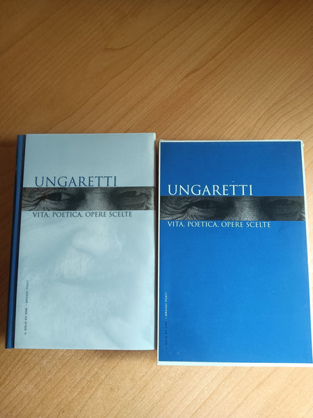 Ungaretti. Vita, poetica, opere scelte
