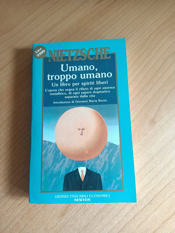 Umano, troppo umano. Un libro per spiriti liberi | Friedrich Nietzsche