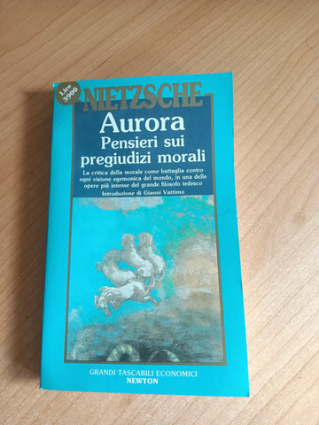 Aurora. Pensieri sui pregiudizi morali | Friedrich Nietzsche