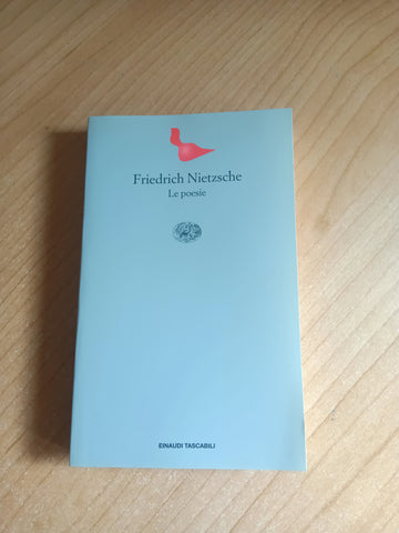 Le poesie | Friedrich Nietzsche - Einaudi