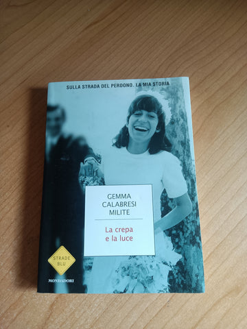 La crepa e la luce | Gemma Calabresi Milite - Mondadori