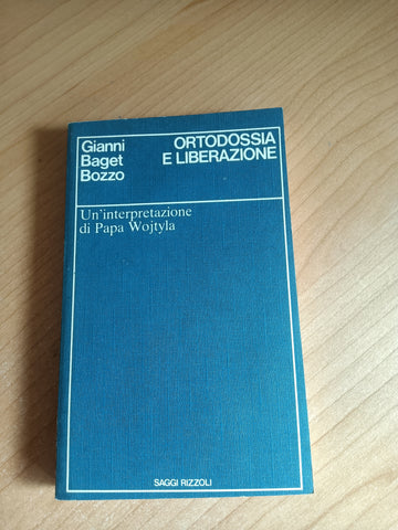 Ortodossia e liberazione | Gianni Baget Bozzo - Rizzoli