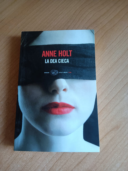 La dea cieca | Anne Holt - Einaudi