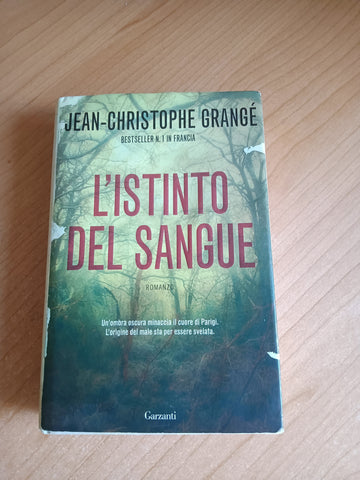 L’istinto del sangue | J.C. Grangé - Garzanti