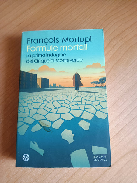 Formule mortali. La prima indagine dei Cinque di Monteverde | Francois Morlupi - Salani