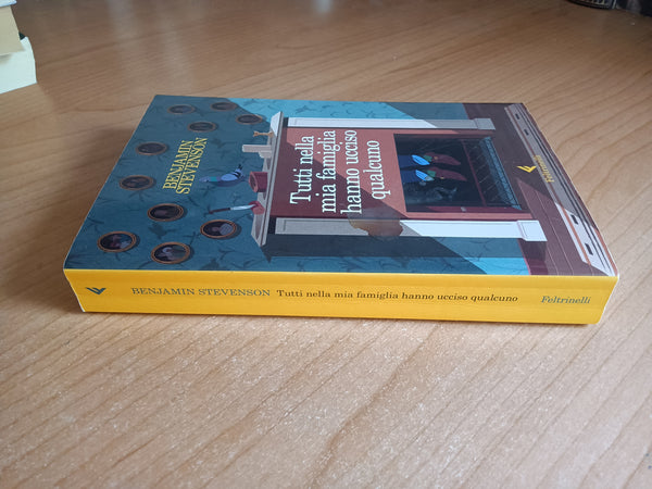 Tutti nella mia famiglia hanno ucciso qualcuno | Benjamin Stevenson - Feltrinelli