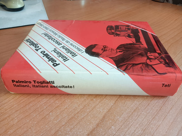 Italiani, italiani ascoltate! I discorsi da Radio Moasca (1941-1943) | Palmiro Togliatti