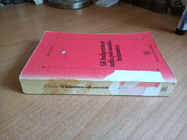 Gli indipendenti nella psicoanalisi britannica | Eric Rayner - Raffaello Cortina Editore