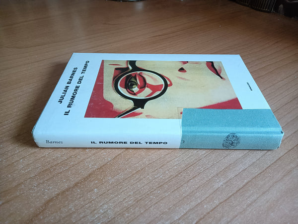 Il rumore del tempo | Julian Barnes - Einaudi