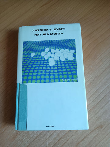 Natura morta | Antonia S. Byatt - Einaudi