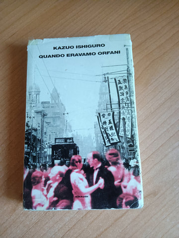 Quando eravamo orfani | Kazuo Ishiguro - Einaudi