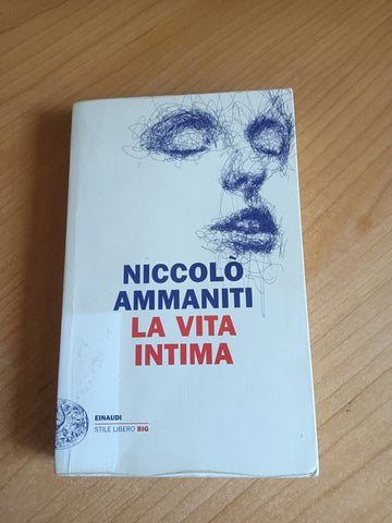 La Vita Intima | Niccolò Ammaniti - Einaudi