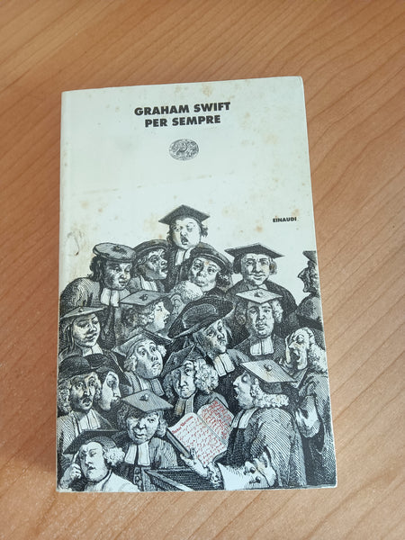 Per sempre | Graham Swift - Einaudi