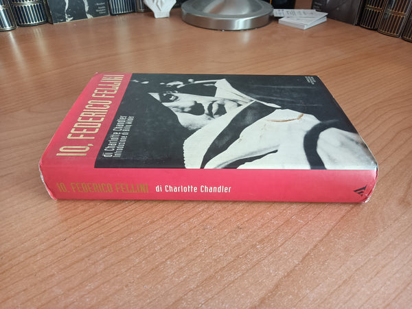 Io, Federico Fellini | Charlotte Chandler - Mondadori