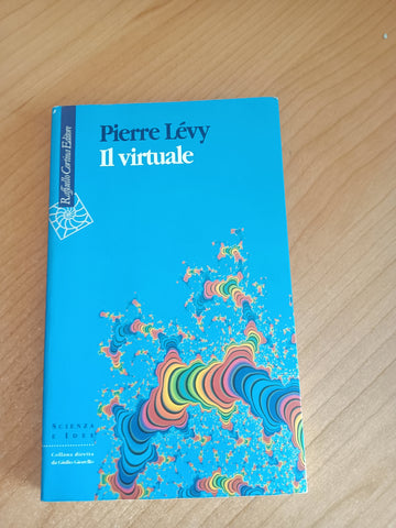 Il virtuale | Pierre Levy - Raffaello Cortina Editore