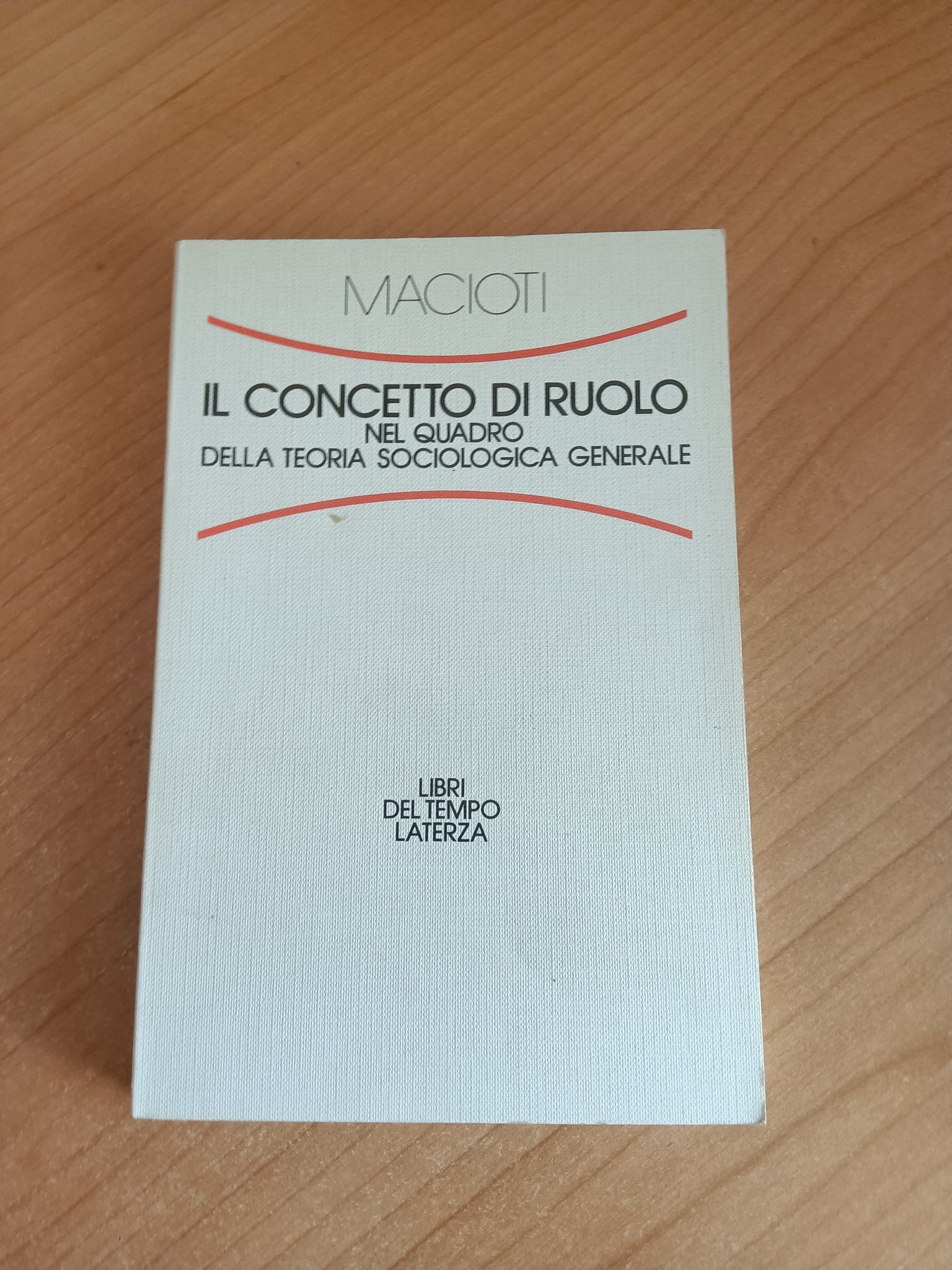 Il concetto di ruolo. Nel quadro della teoria sociologica generale | Maria Immacolata Macioti - Laterza
