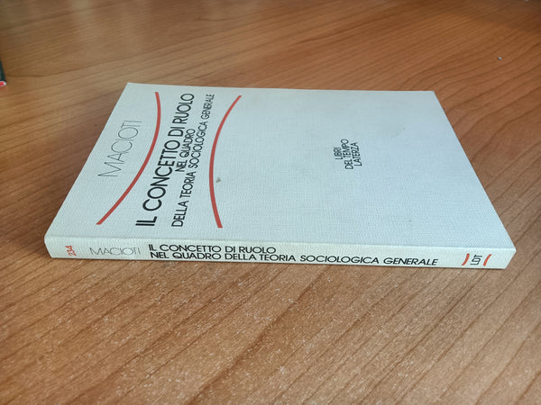 Il concetto di ruolo. Nel quadro della teoria sociologica generale | Maria Immacolata Macioti - Laterza