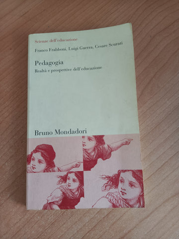 Pedagogia. realtà e prospettive dell’educazione | F. frabboni, L. guerra, C. scurati - Mondadori