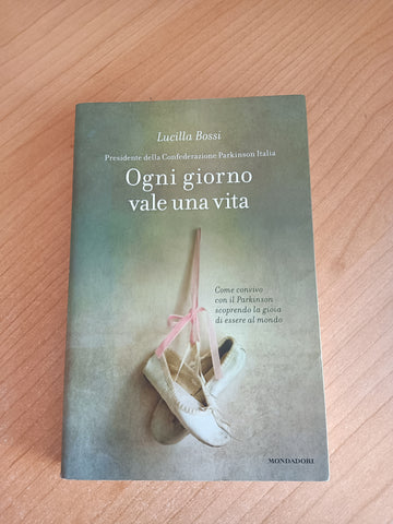 Ogni giorno vale una vita | Lucilla Bossi - Mondadori