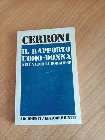 Il rapporto uomo-donna nella civiltà borghese | Umberto Cerroni - Editori Riuniti