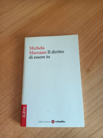 Il diritto di essere io | Michele Marzano - Laterza