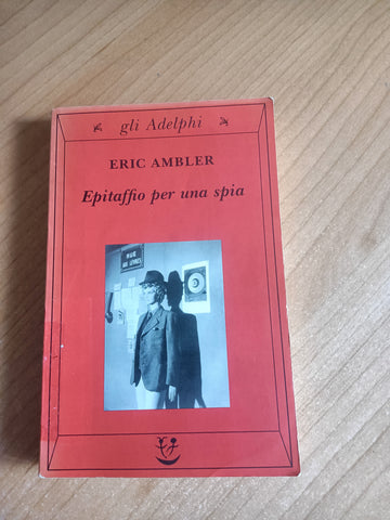 Epitaffio per una spia | Eric Ambler - Adelphi