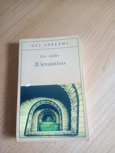 Il levantino | Eric Ambler - Adelphi