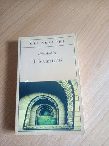 Il levantino | Eric Ambler - Adelphi