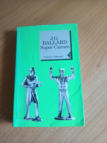 Super-Cannes | James Graham Ballard - Feltrinelli