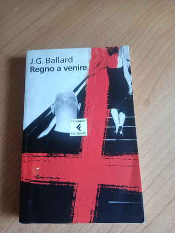 Regno a venire | James G. Ballard - Feltrinelli