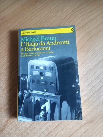 L’italia da Andreotti a Berlusconi | Michael Braun - Feltrinelli