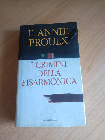 I crimini della fisarmonica | E. Annie Proulx