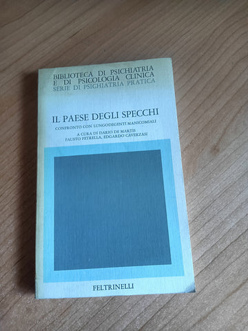 Il paese degli specchi confronto con lungodegenti manicomiali | D. De Martis, a cura di - Feltrinelli