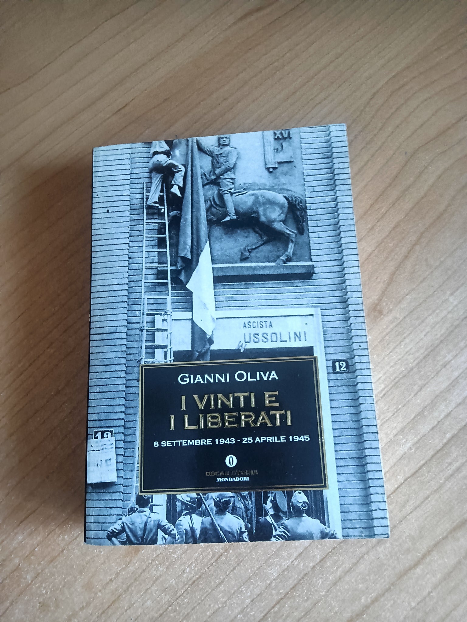 I vinti e i liberati 8 settembre 1943 - 25 aprile 1945 | Gianni Oliva - Mondadori