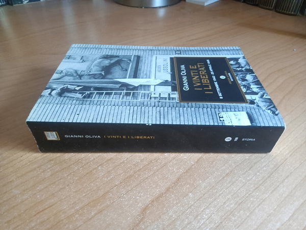 I vinti e i liberati 8 settembre 1943 - 25 aprile 1945 | Gianni Oliva - Mondadori
